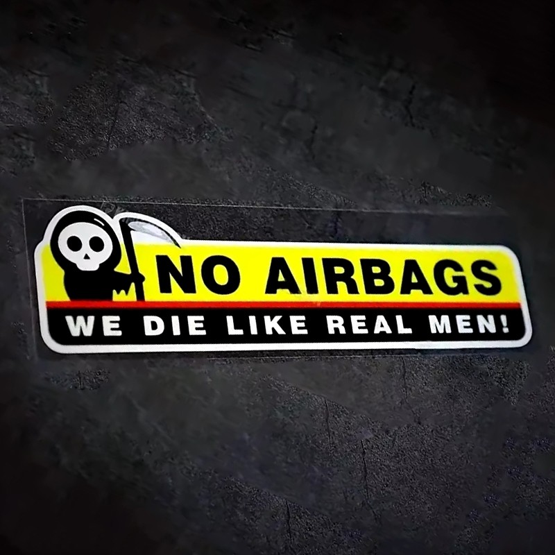 Sticker No Airbags We Die Like Real Men