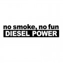 Sticker noir No Smoke No Gun Diesel Power