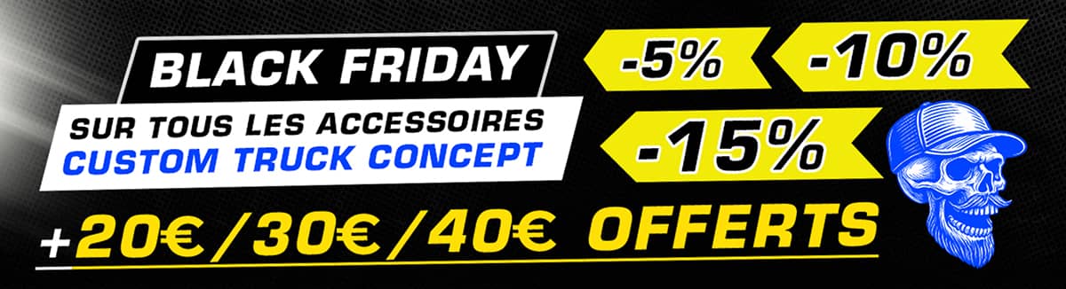 Black Friday Novembre 2025 chez Custom Truck Concept