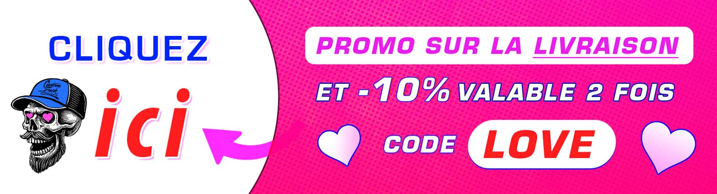 Promotions Février Saint-Valentin 2026 chez Custom Truck Concept